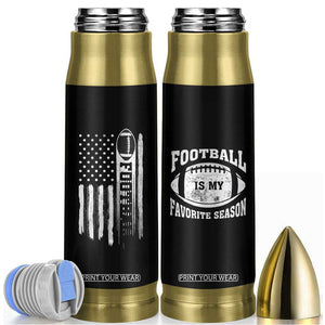 Football Bullet Tumbler Game Day Football Is My Favorite Season Sport Team US American Flag Patriotic TB10 Black Print Your Wear
