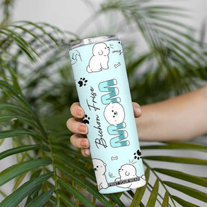 Bichon Frise Dog Mom Skinny Tumbler Mothers Day Gift For Dog Lovers Owners Women TB10 Print Your Wear