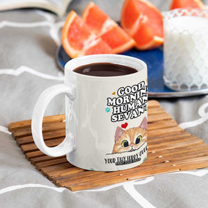 Cat Mom Gifts Coffee Mug Good Morning Cat Human Servant Fluffy Cats Cat Owner TB10 Print Your Wear