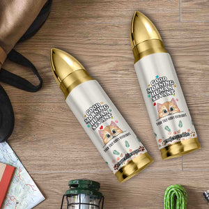 Cat Mom Gifts Bullet Tumbler Good Morning Cat Human Servant Fluffy Cats Cat Owner TB10 Print Your Wear