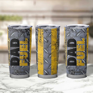 Dad Fuel Tumbler Cup Mechanic Fathers Day Gift For Dad From Daughter Son TB10 Print Your Wear