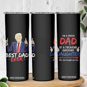 Funny Dad Gifts From Daughter Skinny Tumbler Trump Really Great Best Dad Ever TB10 Print Your Wear
