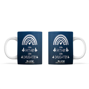 Dad Birthday Gifts From Daughter Coffee Mug Like Father Like Daughter Oh Crap Funny Fathers Day Gifts TB10 Navy Print Your Wear