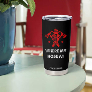 Funny Firefighter Gifts Tumbler Cup Where My Hose At American Flag TB10 Print Your Wear