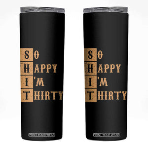 Funny 30th Birthday Gifts Skinny Tumbler So Happy Im Thirty 1996 30 Year Olds TB10 Black Print Your Wear