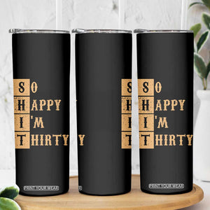 Funny 30th Birthday Gifts Skinny Tumbler So Happy Im Thirty 1996 30 Year Olds TB10 Print Your Wear