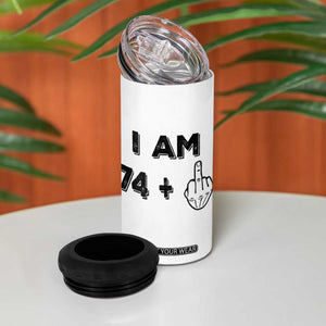 75th Birthday Gifts 4 in 1 Can Cooler Tumbler Funny I Am 74 Plus Middle Finger 1951 75 Year Old Birthday TB10 Print Your Wear