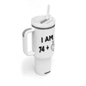 75th Birthday Gifts Tumbler With Handle Funny I Am 74 Plus Middle Finger 1951 75 Year Old Birthday TB10 Print Your Wear
