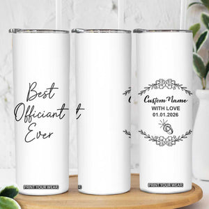 Personalized Wedding Officiant Skinny Tumbler Custom Name And Date Funny Wedding Registry Gift From Couple TB10 Print Your Wear