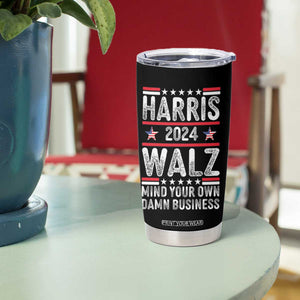 Kamala Harris Tim Walz 2024 Election Tumbler Cup Harris Walz Mind Your Own Damn Business TB10 Print Your Wear