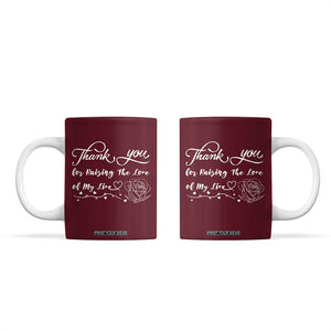 Mother-In-Law Gifts Coffee Mug Thank You For Rasing The Man Of My Life TB10 Maroon Print Your Wear