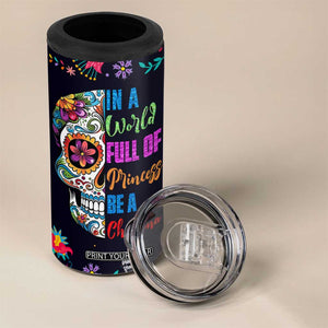 Personalized Chingona 4 in 1 Can Cooler Tumbler Custom Name Latina Mexican Girl In A World Full Of Princesses Be A Chingona TB10 Print Your Wear