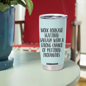 Funny Coworker Gifts Tumbler Cup Work Forecast Sarcastic Gag Present for Boss Employer Teal Mint TB10 Print Your Wear