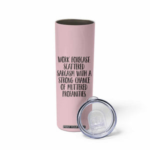 Funny Coworker Gifts Skinny Tumbler Work Forecast Sarcastic Gag Present for Boss Employer Pink TB10 Print Your Wear