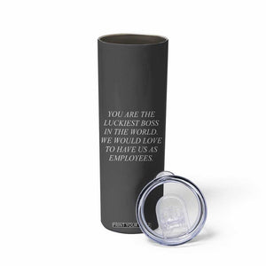 Gift for Boss Skinny Tumbler You Are The Luckiest Boss In The World TB10 Print Your Wear