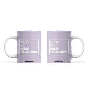 Sorry No Hablo Fuctardo Coffee Mug Funny Sarcastic Office Birthday Gift For Women Mom TB10 Purple Print Your Wear