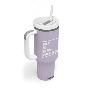 Sorry No Hablo Fuctardo Tumbler With Handle Funny Sarcastic Office Birthday Gift For Women Mom TB10 Print Your Wear