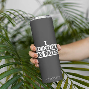 Gifts for Dad Skinny Tumbler I Identify As Water Birthday Present Idea for Him Men Boyfriend Husband TB10 Print Your Wear
