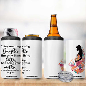 The Only Thing Better Than Being Your Mom Is Watching You Be A Mom 4 in 1 Can Cooler Tumbler To My Daughter Become A Mommy TB10 Print Your Wear