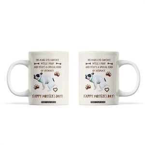 Dog Mom Gifts Coffee Mug Mothers Day Dog Lovers We Make Eye Contact While I Poop TB10 Beige Print Your Wear