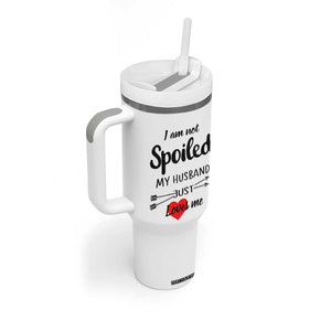 Funny Gifts For Wife Tumbler With Handle From Husband I Am Not Spoiled My Husband Just Loves Me TB10 Print Your Wear