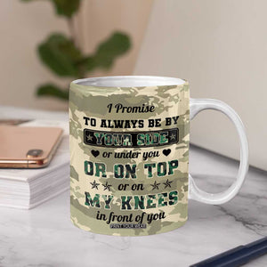 Anniversary Gift For Men Coffee Mug I Promise To Always Be By Your Side Camo Valentines Day TB10 Print Your Wear