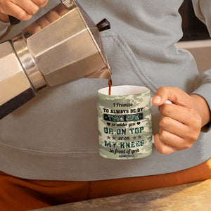 Anniversary Gift For Men Coffee Mug I Promise To Always Be By Your Side Camo Valentines Day TB10 Print Your Wear