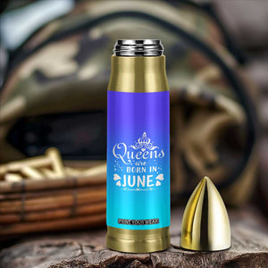 June Birthday Gifts For Women Bullet Tumbler Queens Are Born In June TB10 Print Your Wear