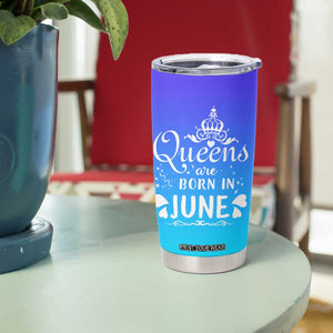June Birthday Gifts For Women Tumbler Cup Queens Are Born In June TB10 Print Your Wear