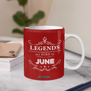 June Birthday Gifts Coffee Mug Legends Are Born In June TB10 Print Your Wear