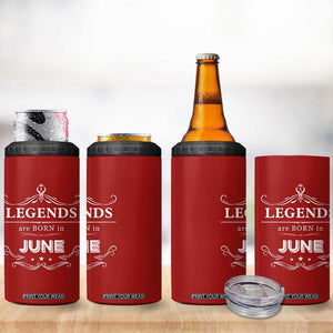 June Birthday Gifts 4 in 1 Can Cooler Tumbler Legends Are Born In June TB10 Print Your Wear