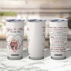 You And Me We Got This Tumbler Cup Christmas Birthday Valentine Wedding Anniversary Gift For Wife Husband TB10 Print Your Wear