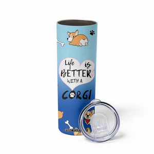 Funny Corgi Skinny Tumbler Cute Dog Lovers Gift Life Is Better With Corgi TB10 Print Your Wear