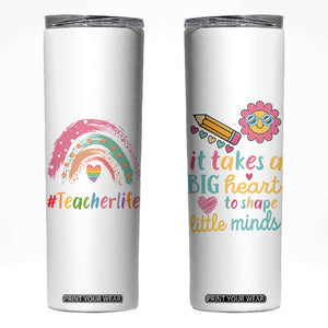 Teacher Life Skinny Tumbler It Takes A Big Heart To Shape Little Minds Teacher Gifts TB10 White Print Your Wear