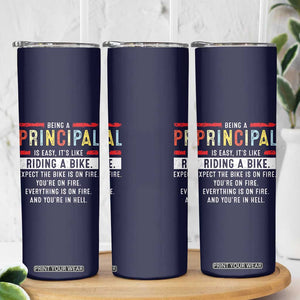 Funny Principal Gifts Skinny Tumbler School Principals Day Being A Principal Is Easy Like Riding A Bike TB10 Print Your Wear