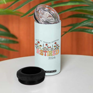 Retirement Gifts 4 in 1 Can Cooler Tumbler Retired Not My Problem Anymore Cup TB10 Print Your Wear