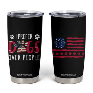 Dog Lover Gag Gifts Tumbler Cup I Prefer Dogs Over People American Flag TB10 Black Print Your Wear