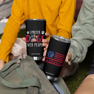 Dog Lover Gag Gifts Tumbler Cup I Prefer Dogs Over People American Flag TB10 Print Your Wear