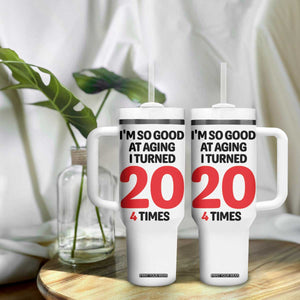 80th Birthday Tumbler With Handle Im So Good At Aging I Turned 20 4 Times 1946 80 Year Old Birthday TB10 Print Your Wear