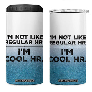 Funny Human Resources Gifts 4 in 1 Can Cooler Tumbler Im Cool HR Gift Employee Appreciation TB10 One Size: 16 oz White Print Your Wear