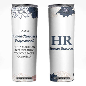 Human Resources Gifts Skinny Tumbler HR Professionals Day Office HR Gifts for Women Flower TB10 White Print Your Wear