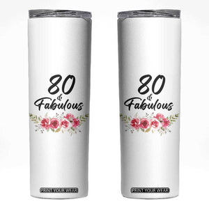 80 And Fabulous Skinny Tumbler 80th Birthday Gifts For Women Grandma Aunt Flower 1946 Present TB10 White Print Your Wear