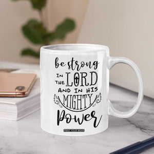 Christian Gifts for Men Women Coffee Mug Strong In The Lord Eph. 6:10 God Catholic Spiritual Faith Bible Verse TB10 Print Your Wear