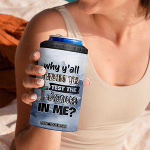 Funny Christian 4 in 1 Can Cooler Tumbler Why Y'All Trying To Test The Jesus In Me TB10 Print Your Wear