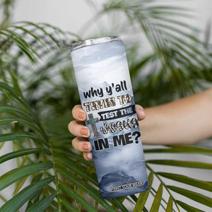Funny Christian Skinny Tumbler Why Y'All Trying To Test The Jesus In Me TB10 Print Your Wear