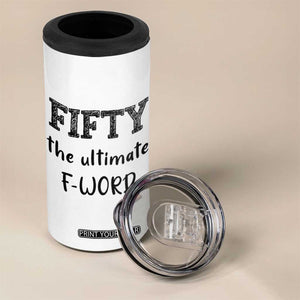 50th Birthday 4 in 1 Can Cooler Tumbler Fifty The Ultimate F Word 1976 Funny 50 Year Old Birthday Gift TB10 Print Your Wear