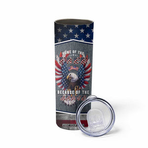 American Flag Patriotic Skinny Tumbler Land Of The Free Because Of The Brave USA Flag Bald Eagle TB10 Print Your Wear