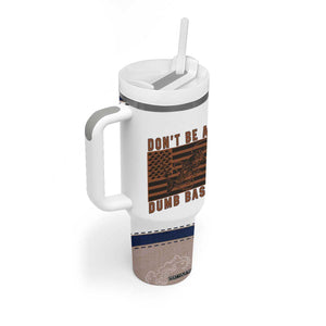 Funny Fishing Tumbler With Handle Dont Be A Dumb Bass Fisherman Fathers Day Gifts US Flag TB10 Print Your Wear