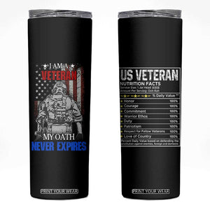 US Veteran Skinny Tumbler I am A Veteran My Oath Never Expires Distressed US Flag TB10 Black Print Your Wear