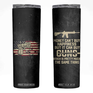 Gun Lovers Skinny Tumbler Money Cant Buy Happiness But It Can Buy Guns Retro USA Flag TB10 Black Print Your Wear